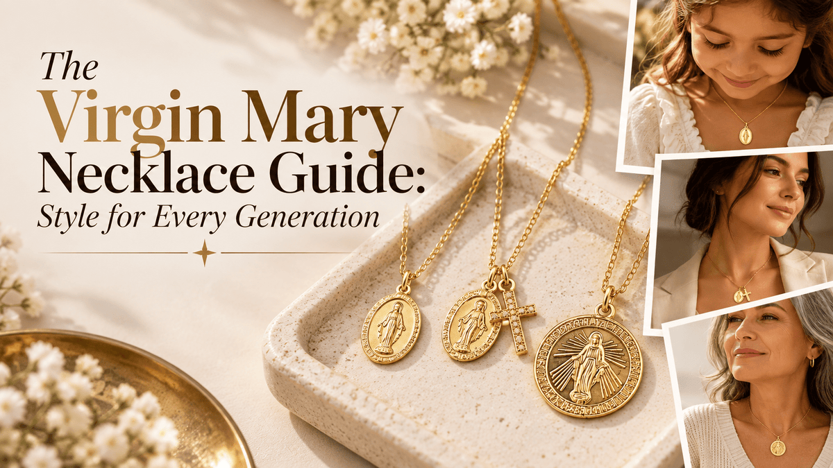 The Virgin Mary Necklace Guide: Style for Every Generation - Le Serey